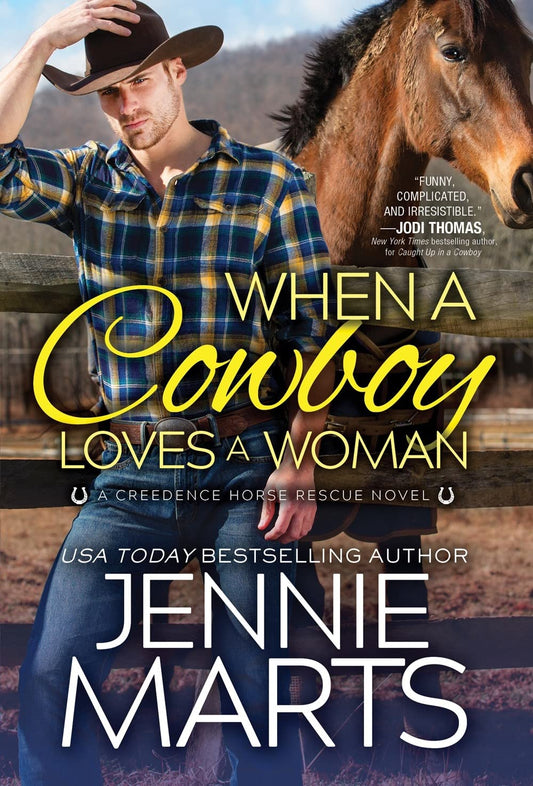 When a Cowboy Loves a Woman: A Single Dad, a Woman Grieving, and a Beautiful Contemporary Western Romance (Creedence Horse Rescue, 2)