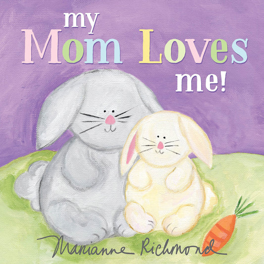 My Mom Loves Me!: A Sweet New Mom or Mother's Day Gift (Baby Shower Gifts) (Marianne Richmond) - 403