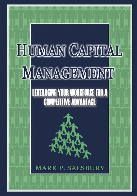 Human Capital Management: Leveraging Your Workforce for a Competitive Advantage - 4965