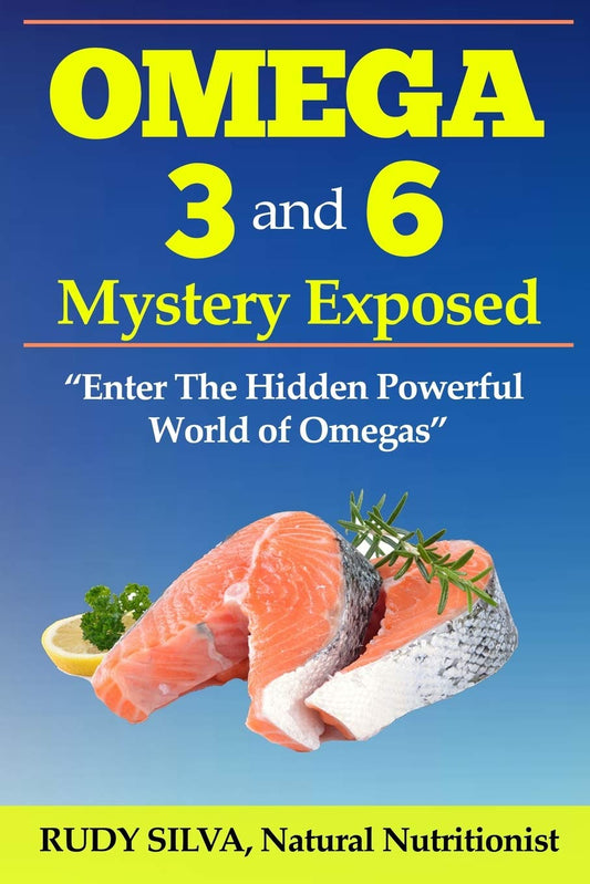 The Omega 3 and 6 Mystery Exposed: Large Print: Enter The Hidden Powerful World of Omegas
