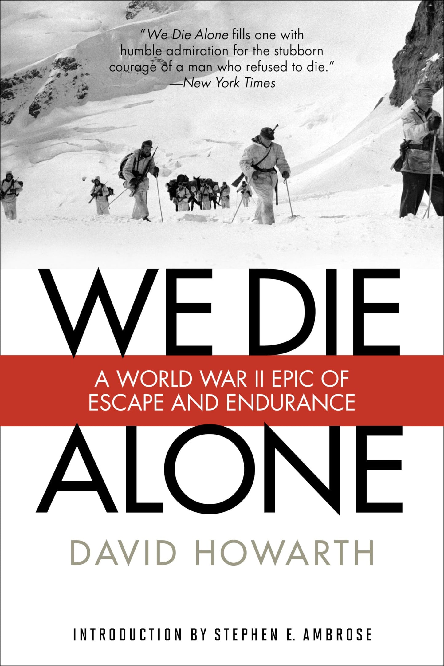 We Die Alone: A WWII Epic Of Escape And Endurance