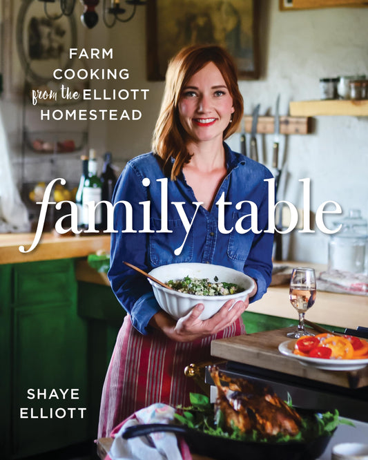 Family Table: Farm Cooking from the Elliott Homestead - 3223