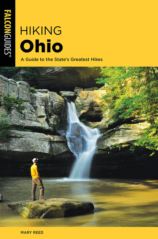 Hiking Ohio: A Guide To The State’s Greatest Hikes (State Hiking Guides Series) - 7480