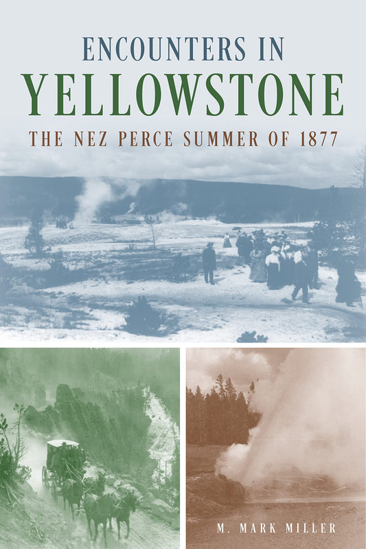 Encounters in Yellowstone: The Nez Perce Summer of 1877 - 4065