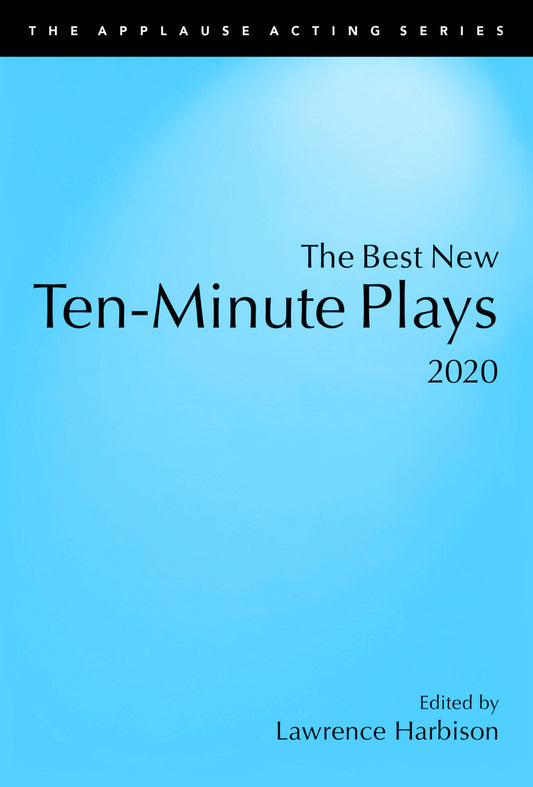 The Best New Ten-Minute Plays, 2020 (Applause Acting) - 8366