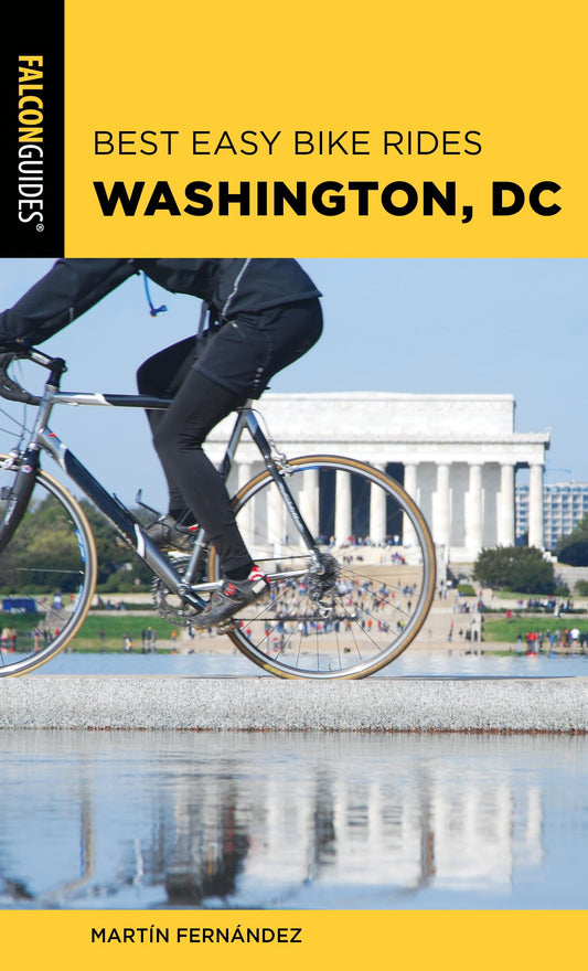 Best Easy Bike Rides Washington, DC (Best Bike Rides Series) - 9048