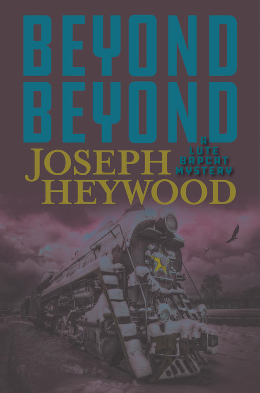 Beyond Beyond (Lute Bapcat Mysteries) - 311