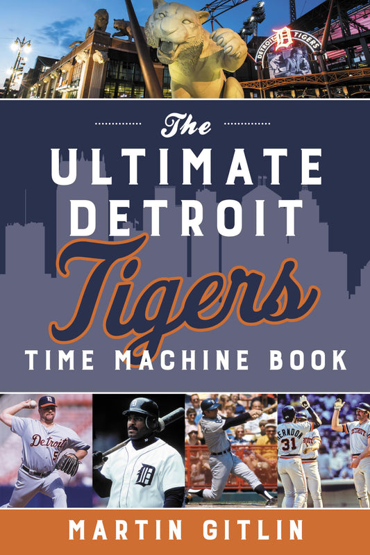 The Ultimate Detroit Tigers Time Machine Book - 3366