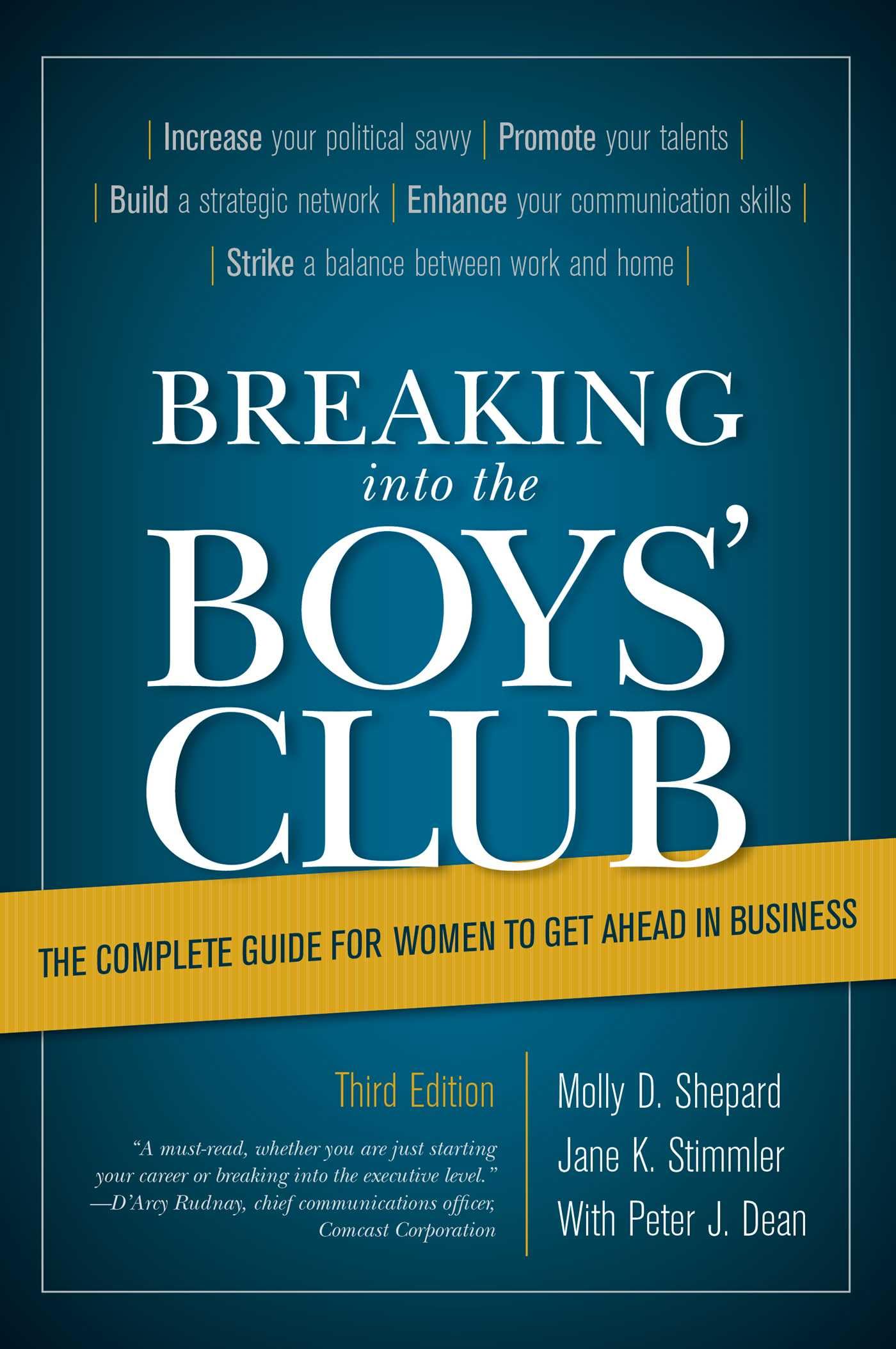 Breaking into the Boys' Club: The Complete Guide for Women to Get Ahead in Business