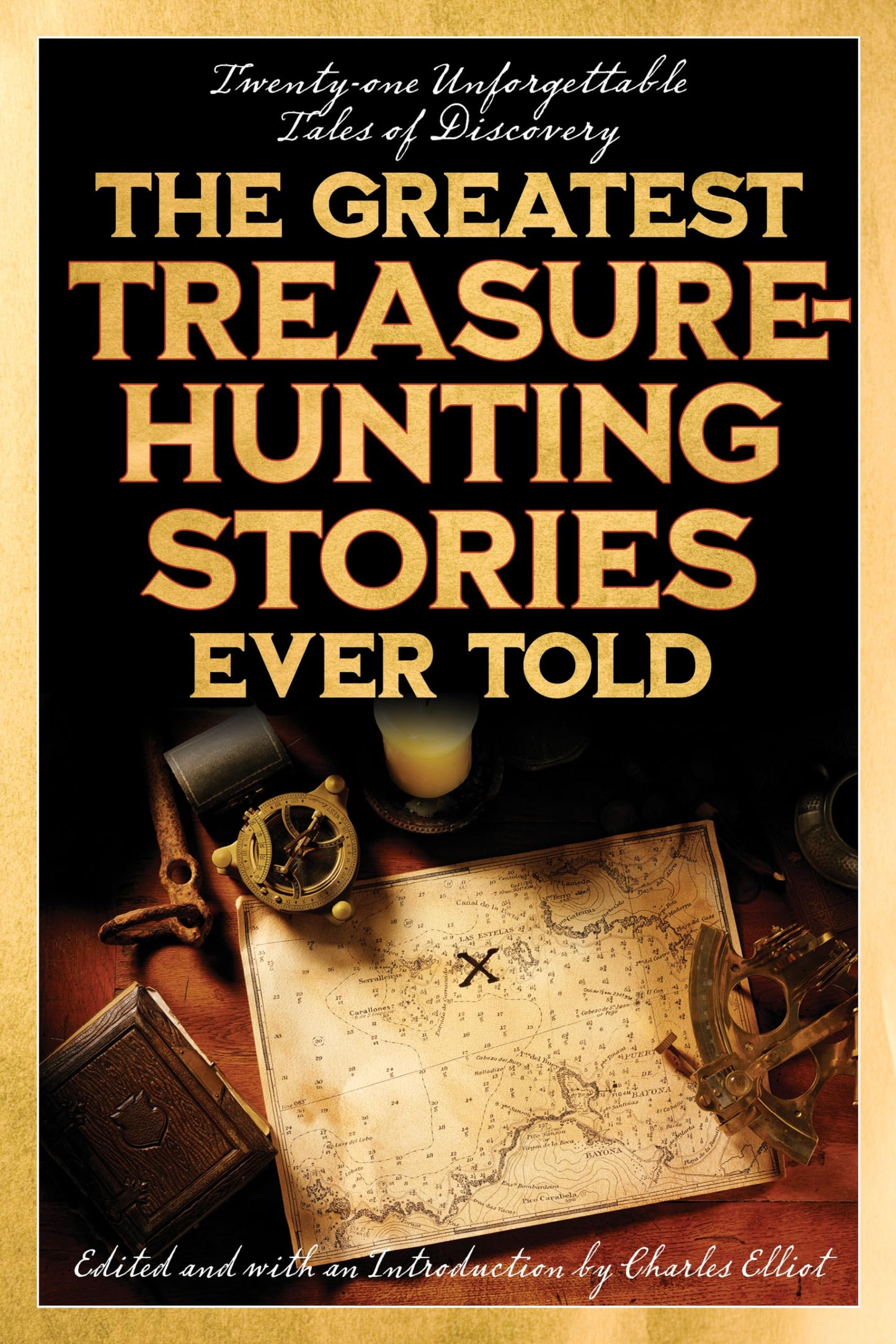 The Greatest Treasure-Hunting Stories Ever Told: Twenty-One Unforgettable Tales of Discovery - 9528