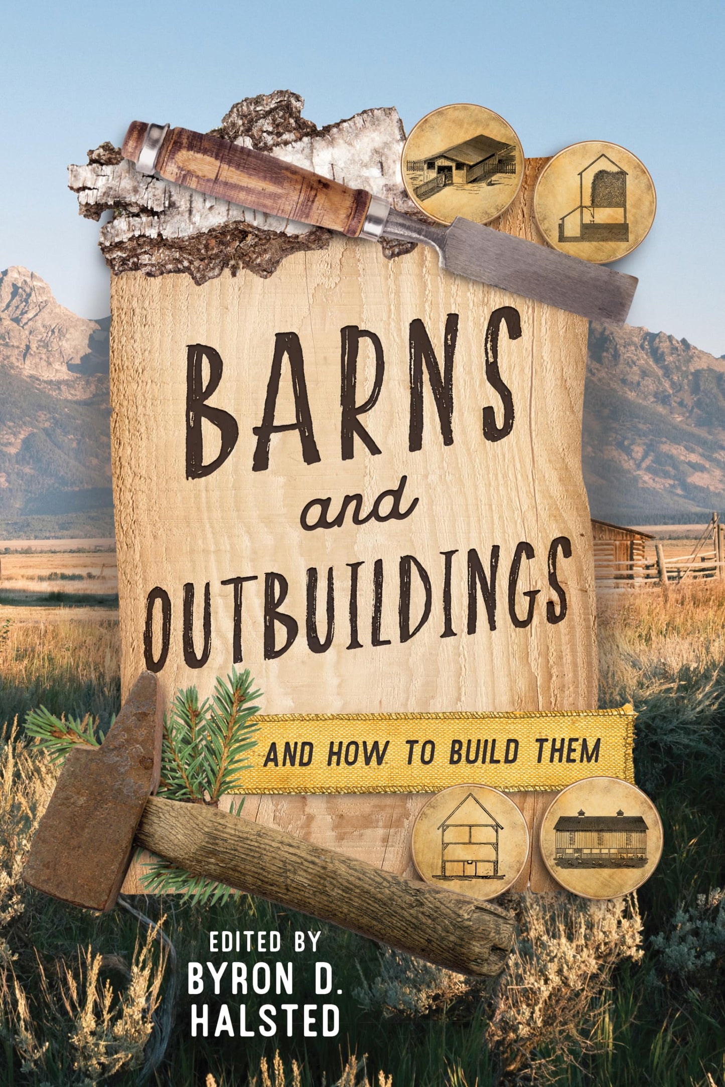 Barns and Outbuildings: And How to Build Them