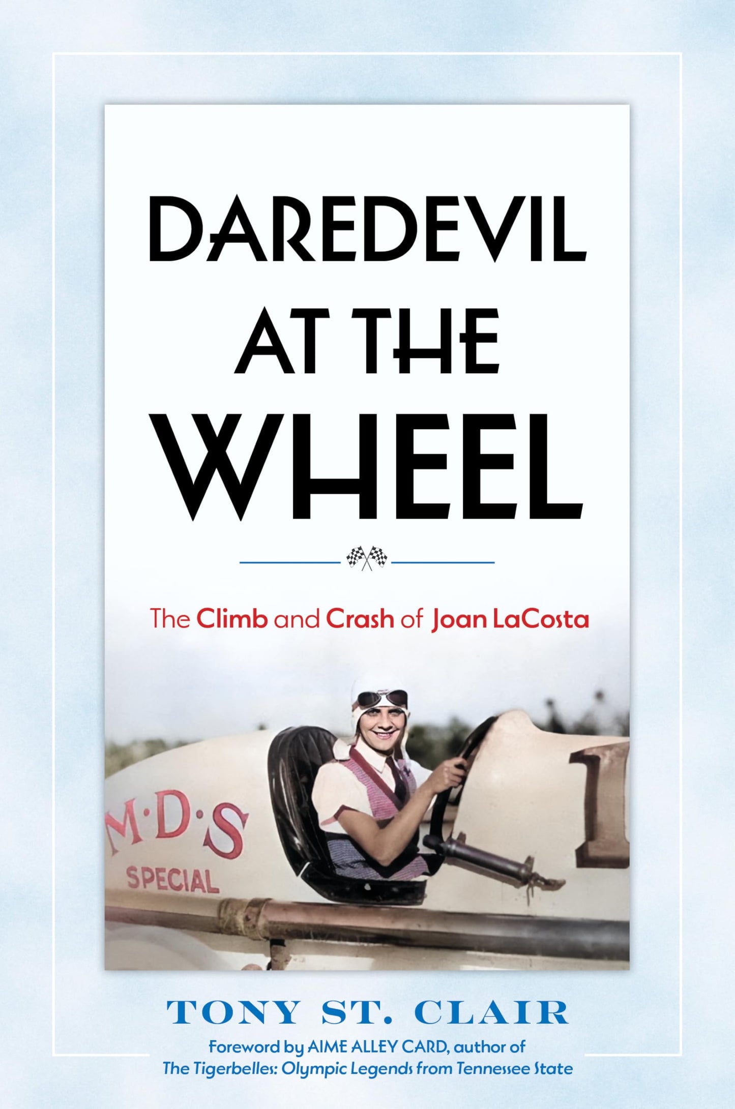 Daredevil at the Wheel: The Climb and Crash of Joan LaCosta