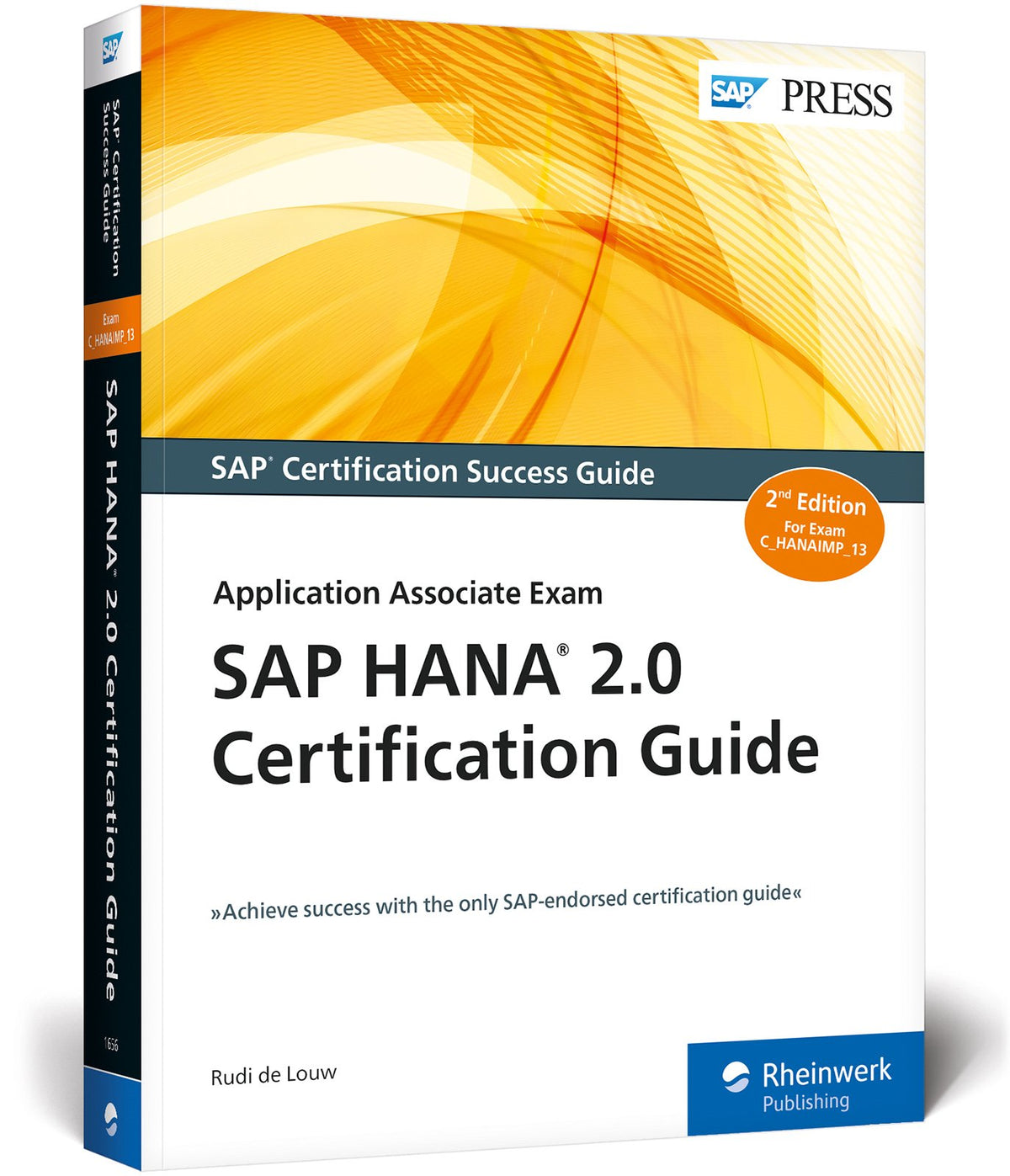 Sap Hana 2.0 Certification Guide: Application Associate Exam