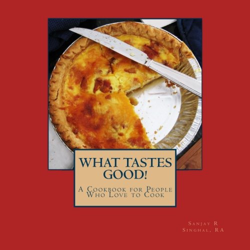 What Tastes Good!: A Cookbook for People Who Love to Cook