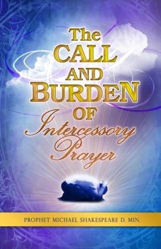 The Call and The Burden of Intercessory Prayer
