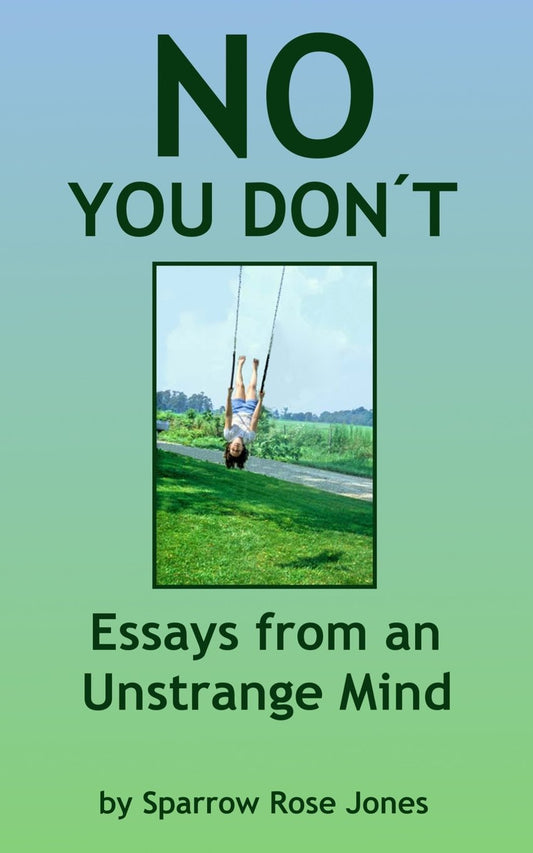 No You Don't: Essays from an Unstrange Mind - 8978