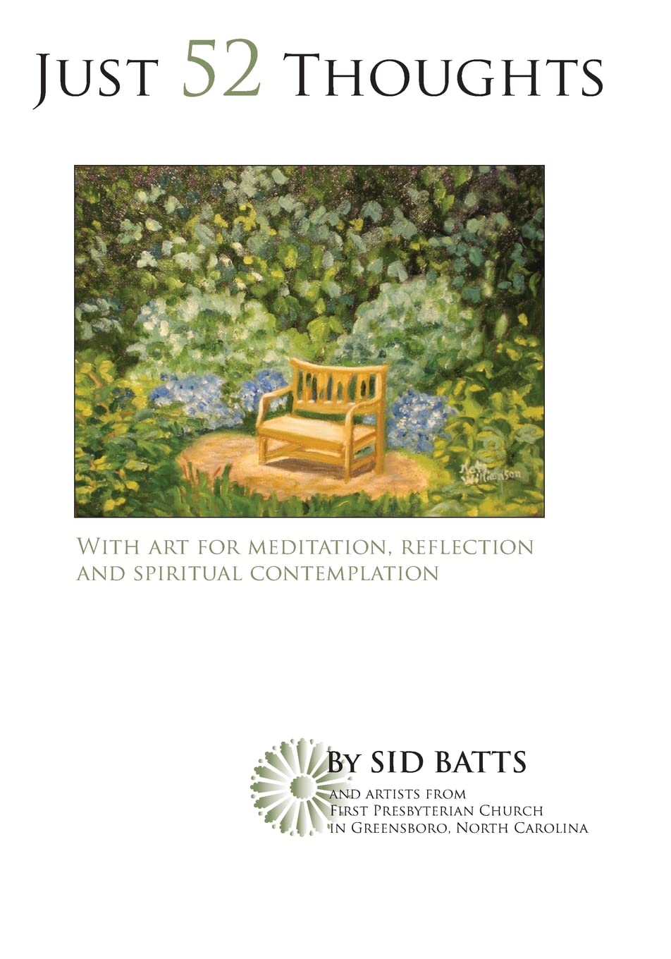 Just 52 Thoughts 2013: With art for meditation, reflection and spiritual contemplation