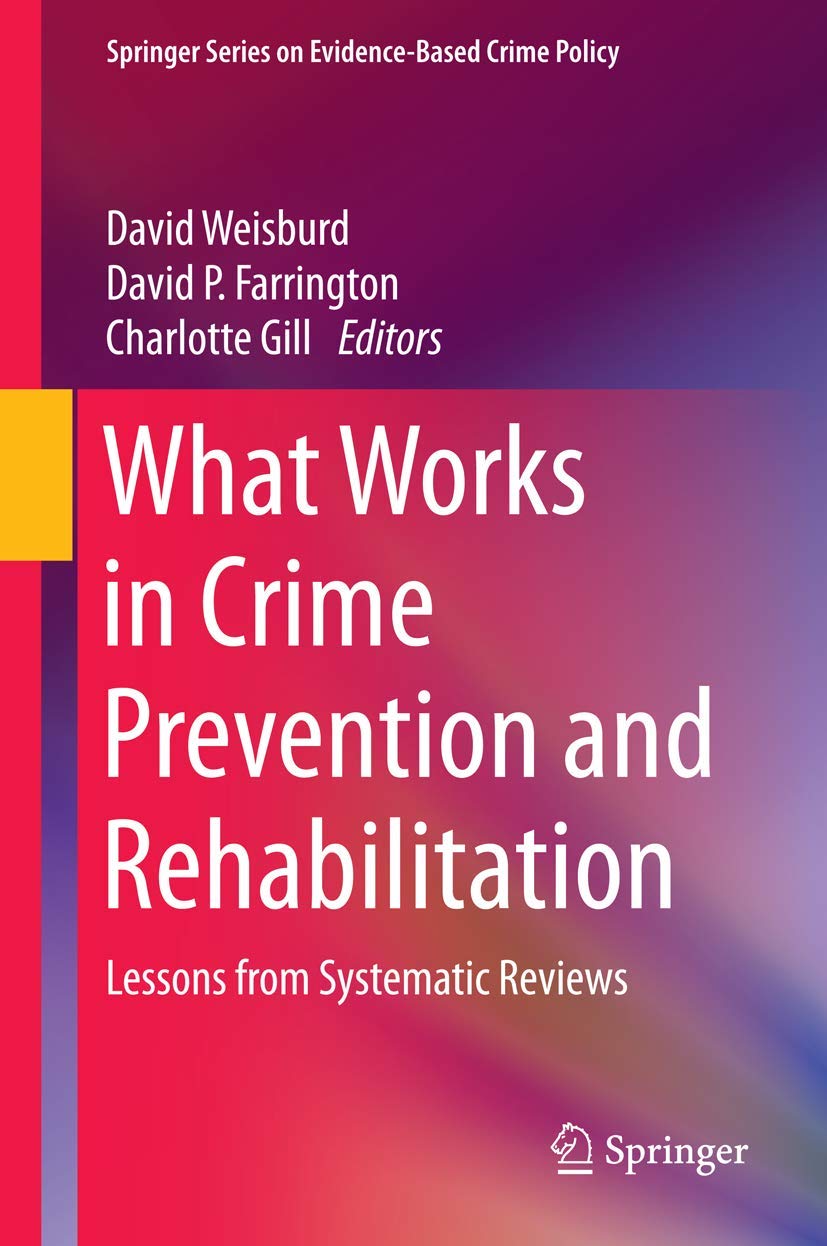 What Works in Crime Prevention and Rehabilitation: Lessons from Systematic Reviews