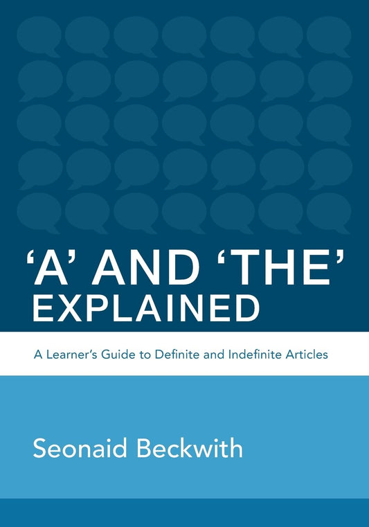 'A' and 'The' Explained: A learner's guide to definite and indefinite articles (Perfect English Grammar) - 7286