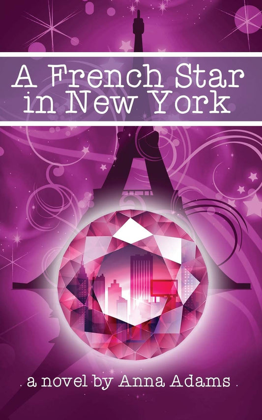 A French Star in New York (The French Girl Series)