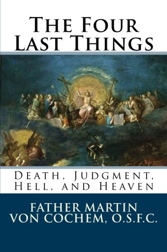 The Four Last Things: Death, Judgment, Hell, Heaven - 985