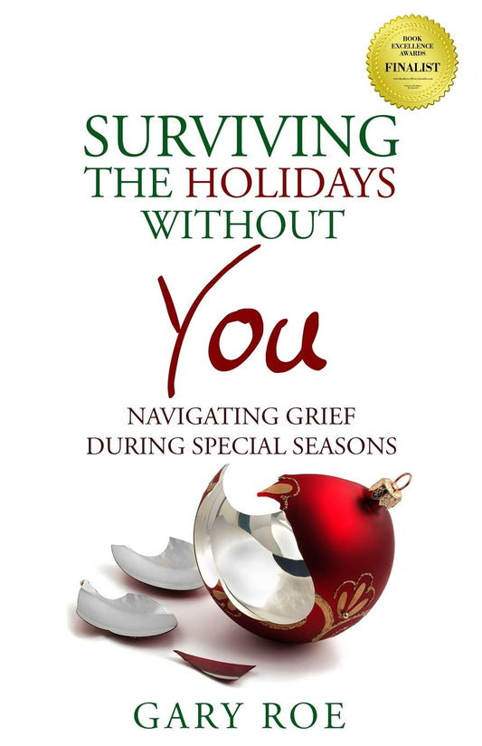 Surviving the Holidays Without You: Navigating Grief During Special Seasons (Good Grief Series) - 8641