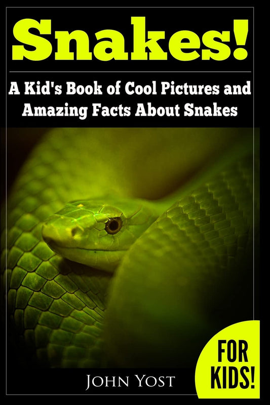 Snakes! A Kid's Book Of Cool Images And Amazing Facts About Snakes: Nature Books for Children Series - 3574