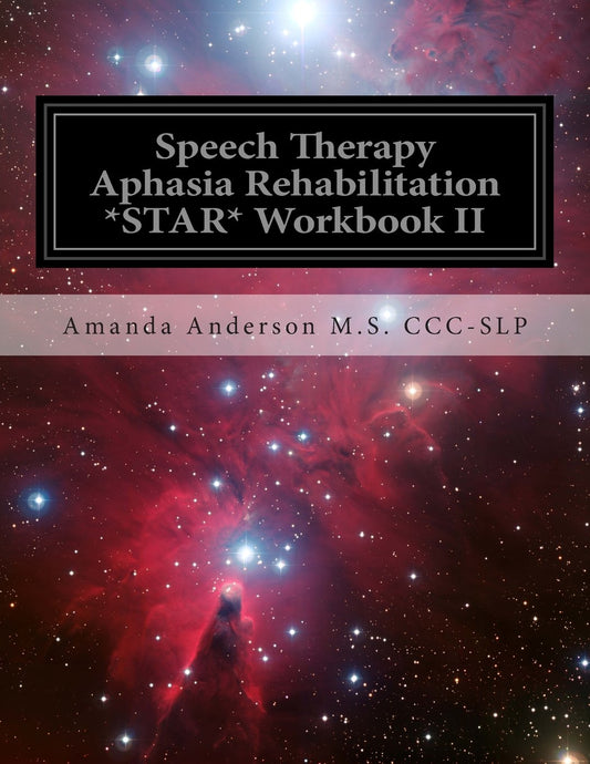 Speech Therapy Aphasia Rehabilitation *STAR* Workbook II: Receptive Language - 3697