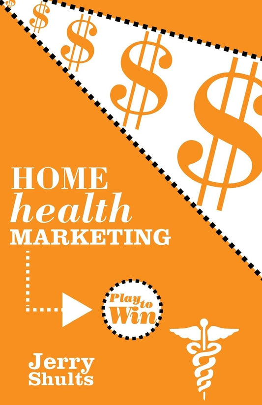 Home Health Marketing: Play to Win