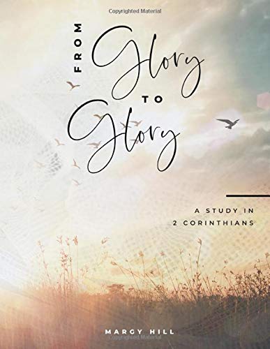 From Glory to Glory: A Study in 2 Corinthians - 2971