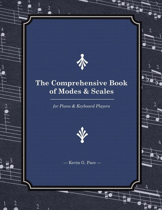 The Comprehensive Book of Modes and Scales: For Piano and Keyboard Players - 990