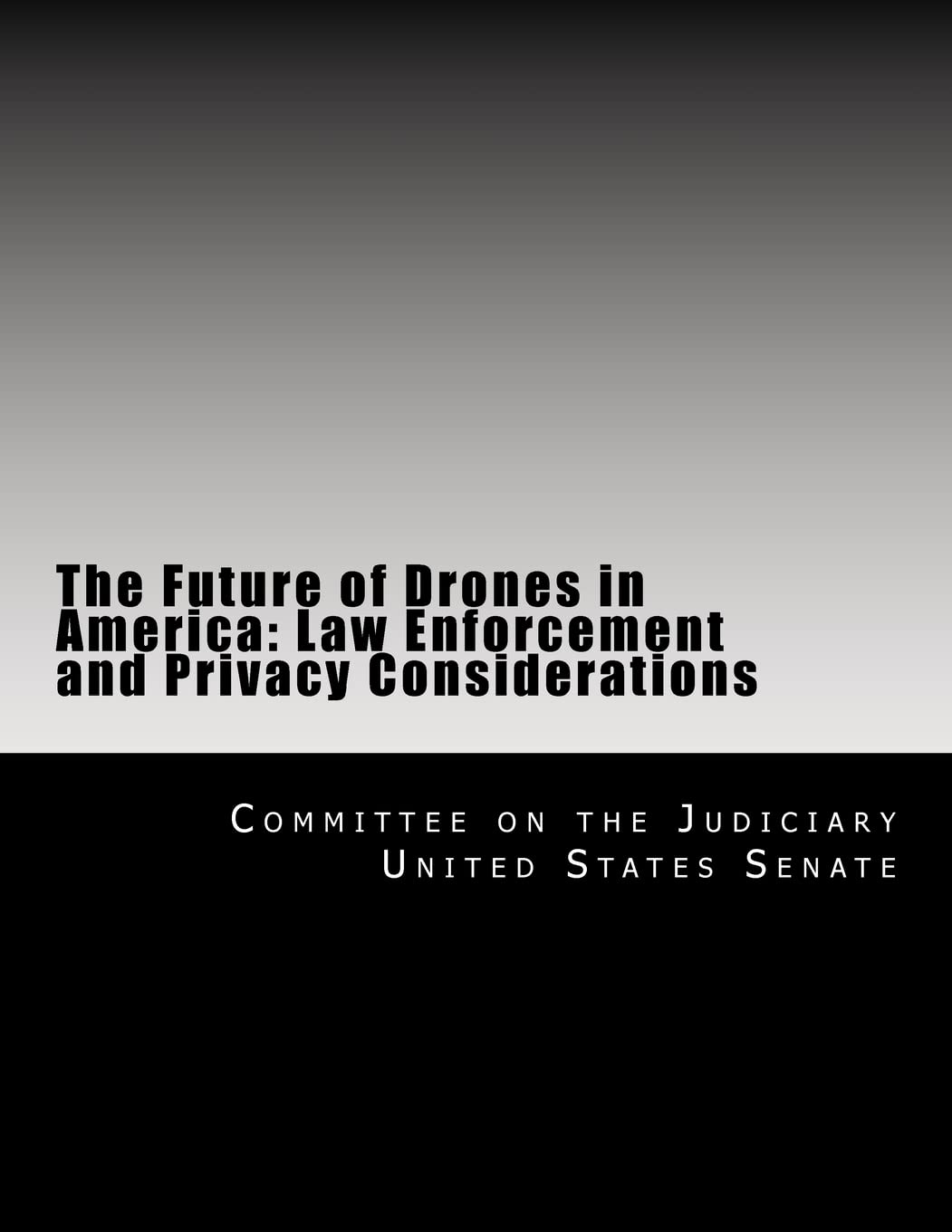The Future of Drones in America: Law Enforcement and Privacy Considerations - 8544