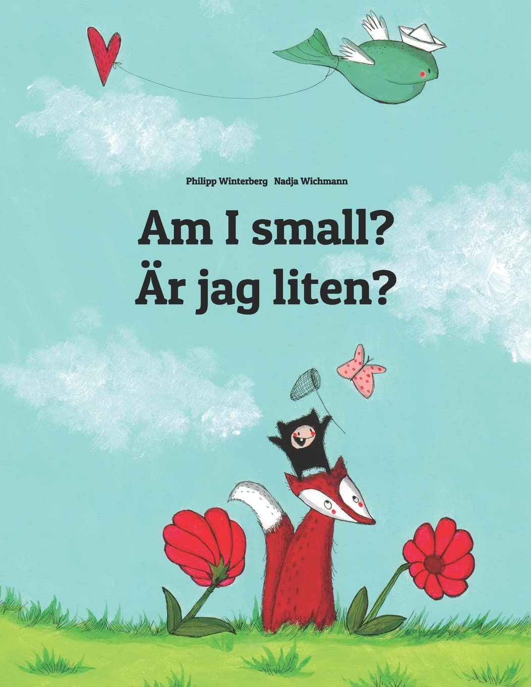 Am I small? Är jag liten?: Children's Picture Book English-Swedish (Bilingual Edition) (Editions in 200+ Languages)