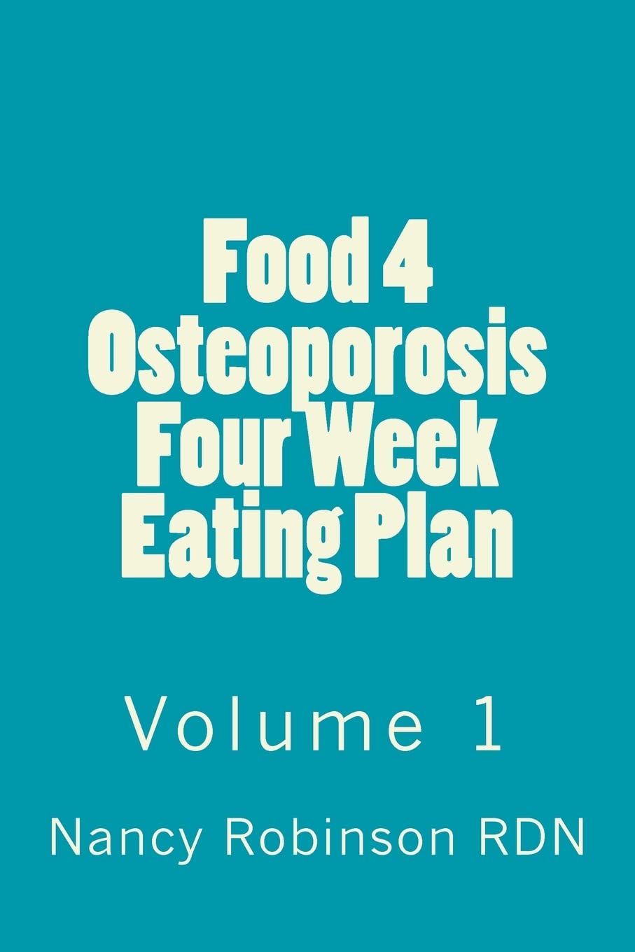Food 4 Osteoporosis Four Eating Plan Volume 1