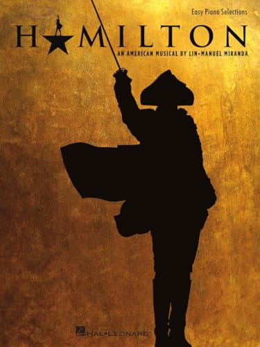 Hamilton Easy Piano Selections Songbook | 9 Broadway Musical Hits Sheet Music for Beginners | Piano Vocal Arrangements from the Blockbuster Stage Show | Easy Musical Theater Book