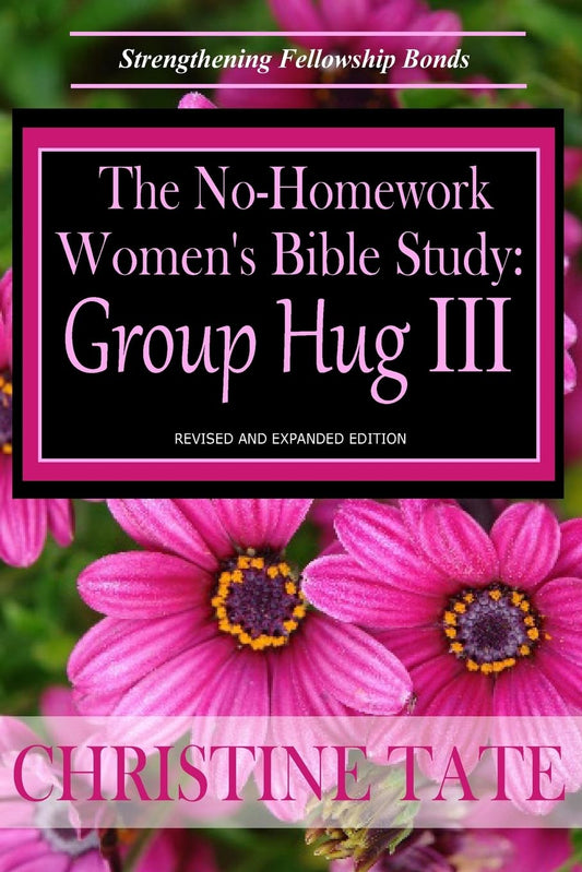 The No-Homework Women's Bible Study: Group Hug III