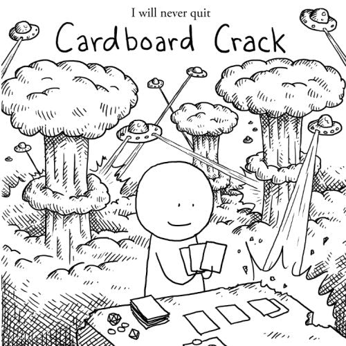 I will never quit Cardboard Crack (Cardboard Crack Physical Books)