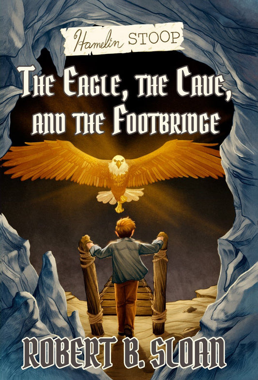Hamelin Stoop: The Eagle, the Cave, and the Footbridge (Hamelin Stoop series) - 3925