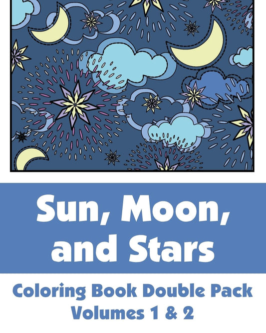 Sun, Moon, and Stars Coloring Book Double Pack (Volumes 1 & 2) (Art-Filled Fun Coloring Books)