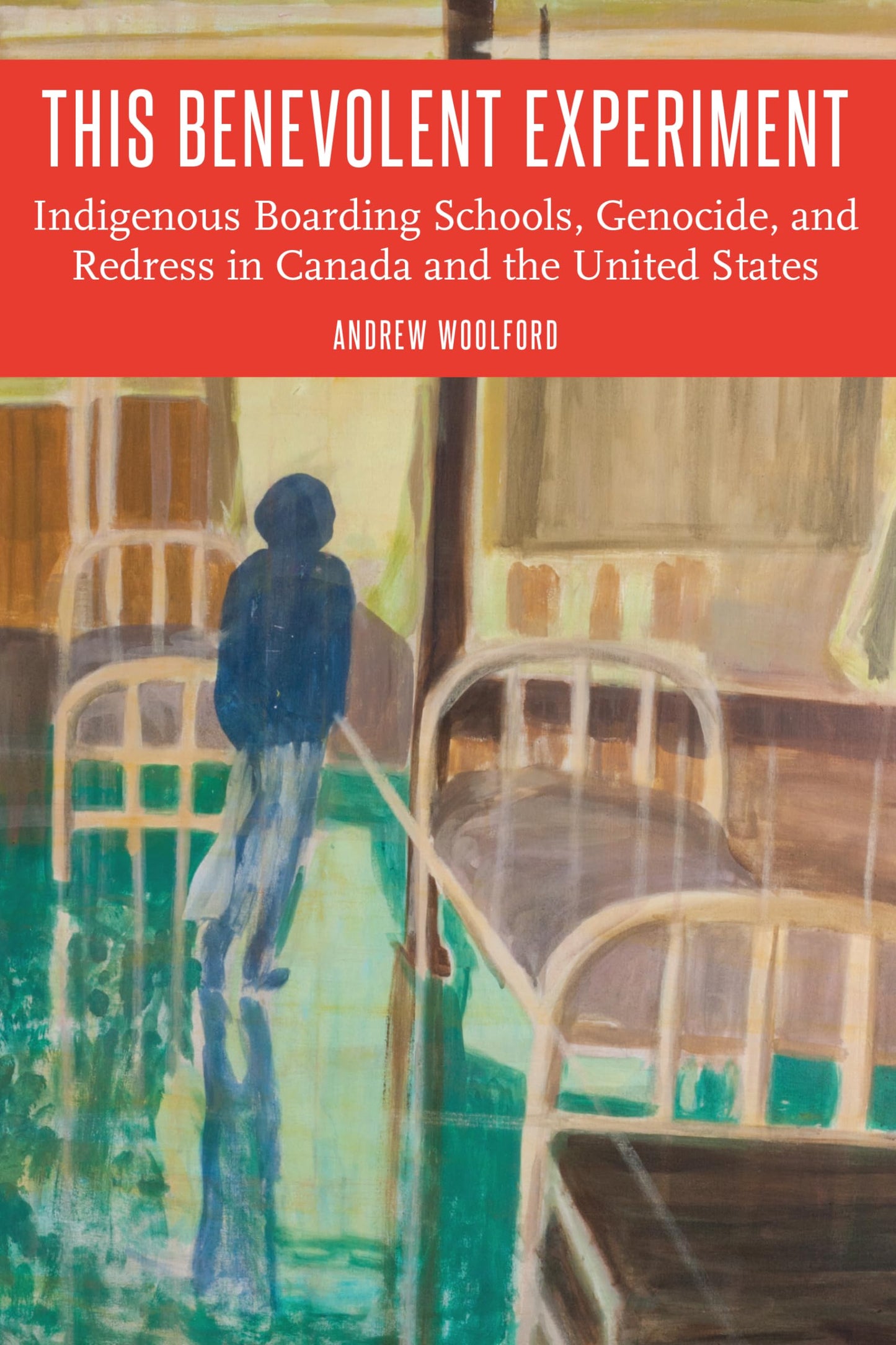 This Benevolent Experiment: Indigenous Boarding Schools, Genocide, and Redress in Canada and the United States (Indigenous Education) - 4809
