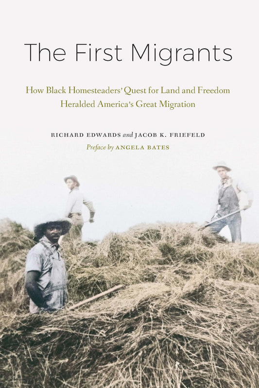 The First Migrants: How Black Homesteaders’ Quest for Land and Freedom Heralded America’s Great Migration - 8756