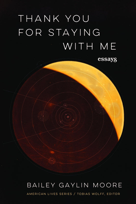Thank You for Staying with Me: Essays (American Lives)