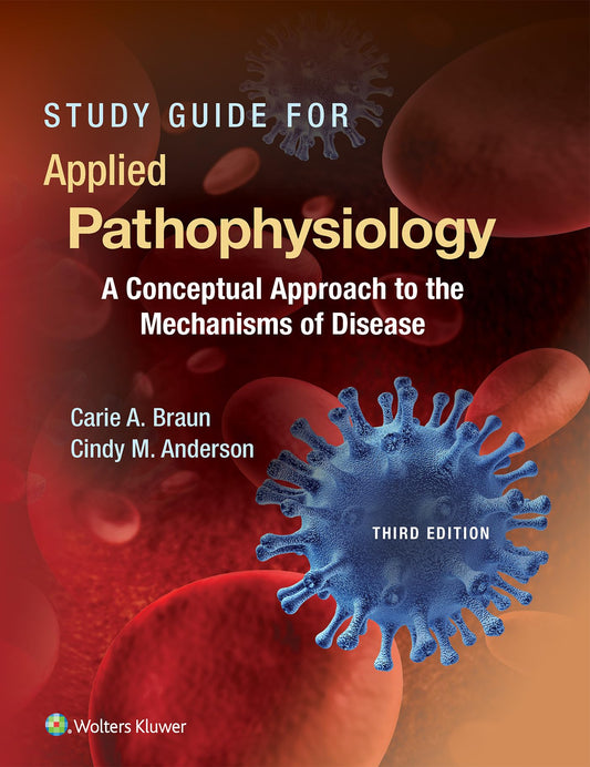 Study Guide for Applied Pathophysiology: A Conceptual Approach to the Mechanisms of Disease - 118
