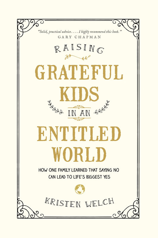 Raising Grateful Kids in an Entitled World: How One Family Learned That Saying No Can Lead to Life's Biggest Yes - 8578