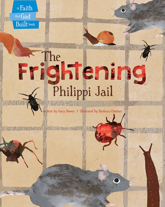 The Frightening Philippi Jail (A Faith that God Built Book)