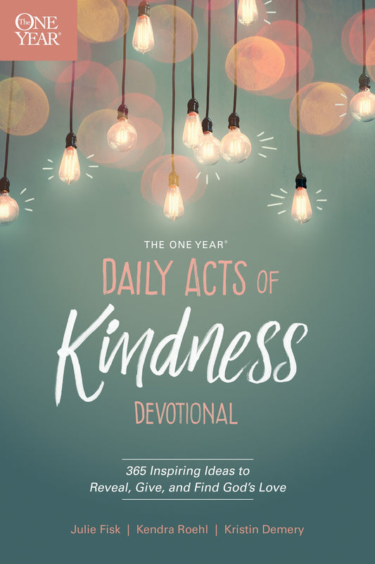 The One Year Daily Acts of Kindness Devotional: 365 Inspiring Ideas to Reveal, Give, and Find Gods Love - 1220