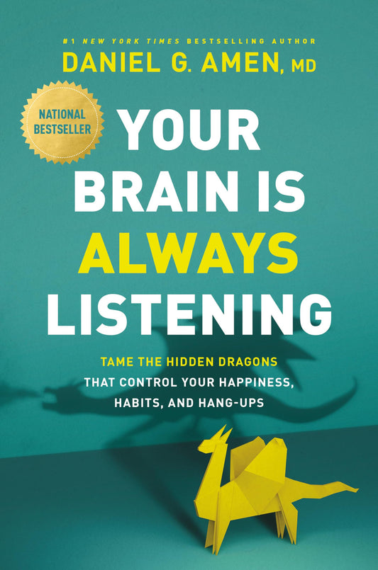 Your Brain Is Always Listening: Tame the Hidden Dragons That Control Your Happiness, Habits, and Hang-Ups - 1909