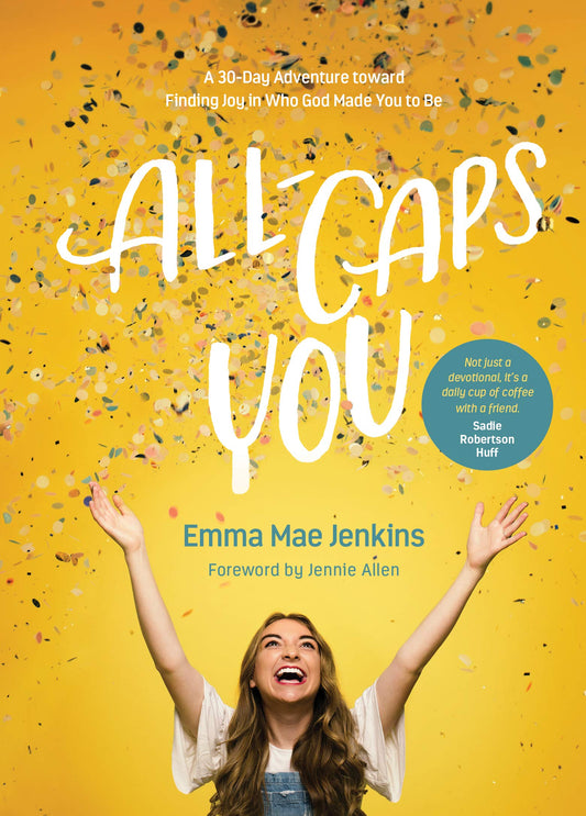 All-Caps YOU: A 30-Day Adventure toward Finding Joy in Who God Made You to Be - 8137