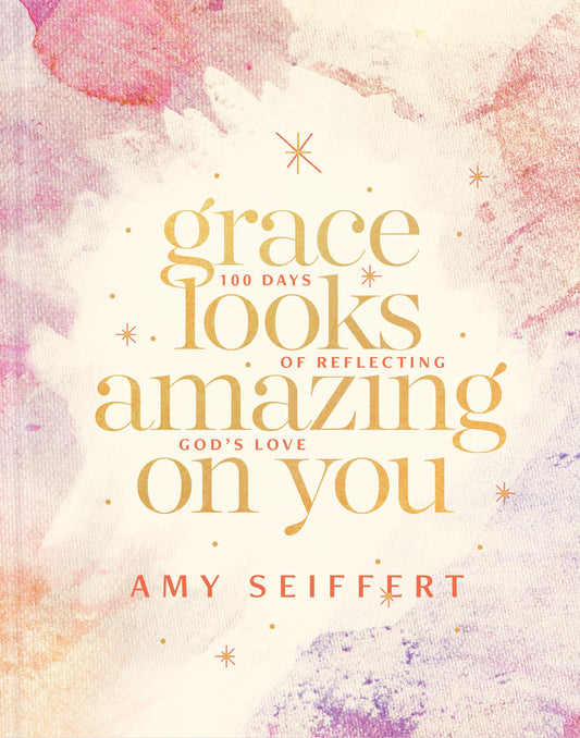 Grace Looks Amazing on You: 100 Days of Reflecting God's Love (A Devotional with Scripture, Encouragement, and Daily Reflection Prompts for Christian Women)