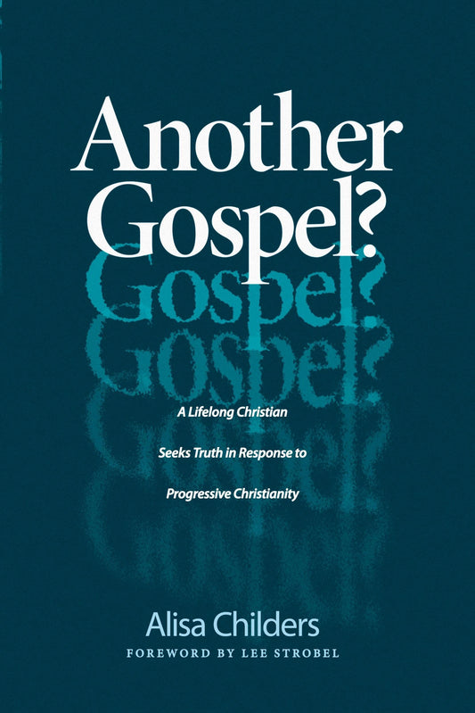 Another Gospel?: A Lifelong Christian Seeks Truth in Response to Progressive Christianity - 1565